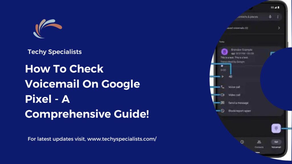 How To Check Voicemail On Google Pixel - A Comprehensive Guide!