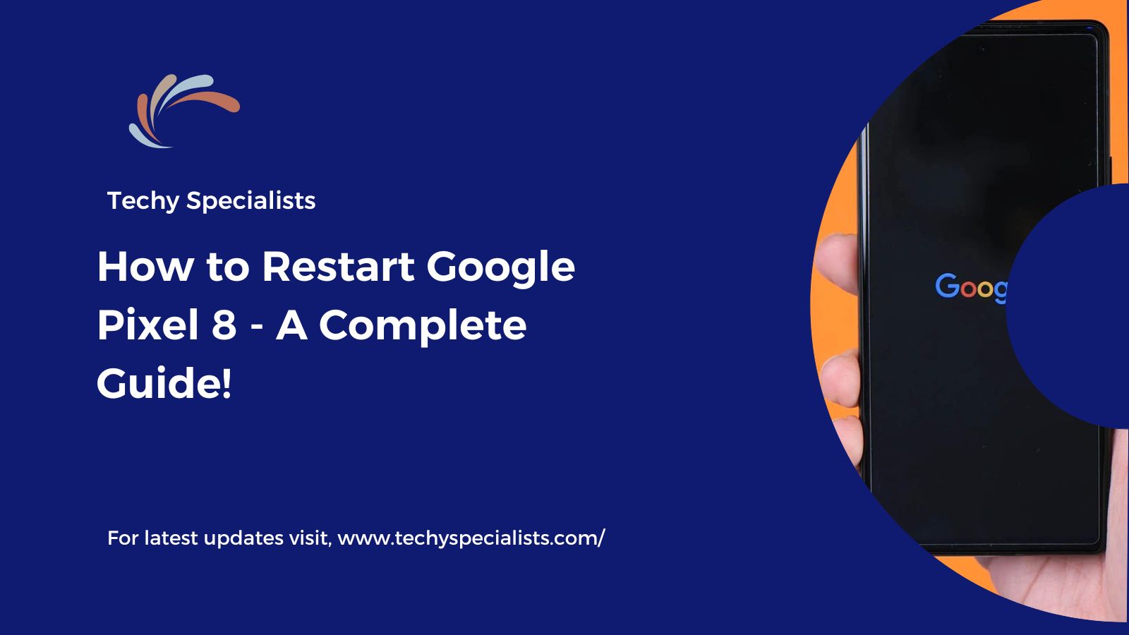 How to Restart Google Pixel 8 - A Complete Guide!