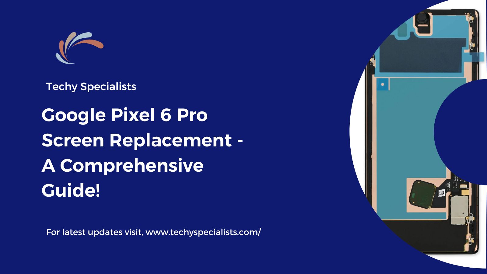 Google Pixel 6 Pro Screen Replacement - A Comprehensive Guide!