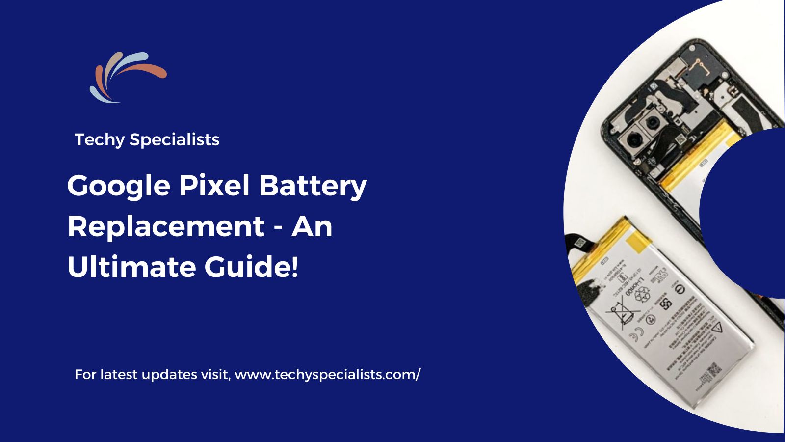 Google Pixel Battery Replacement - An Ultimate Guide!