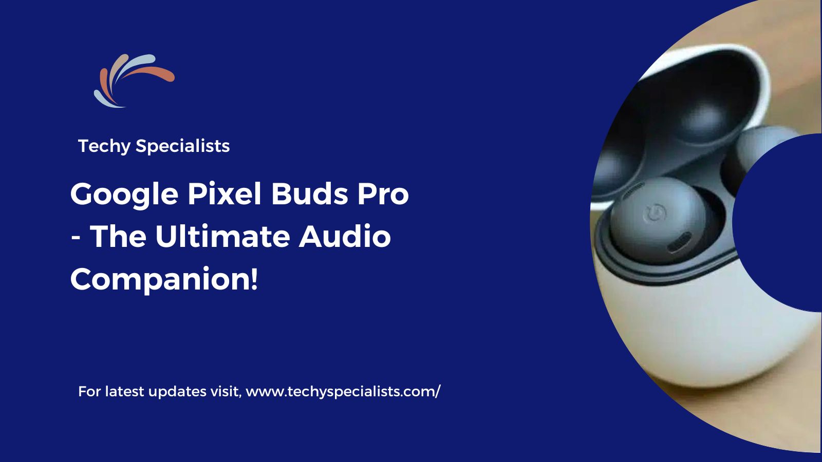 Google Pixel Buds Pro - The Ultimate Audio Companion!