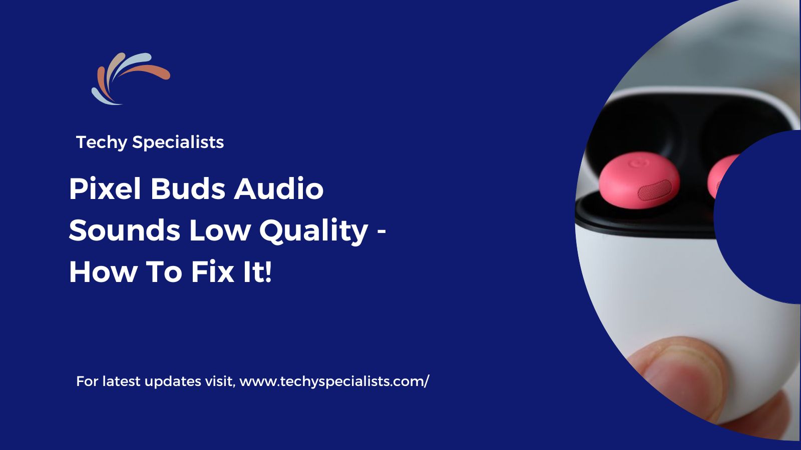 Pixel Buds Audio Sounds Low Quality - How To Fix It!