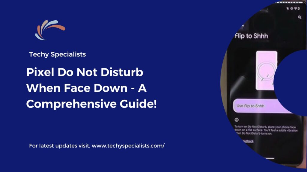 Pixel Do Not Disturb When Face Down - A Comprehensive Guide!