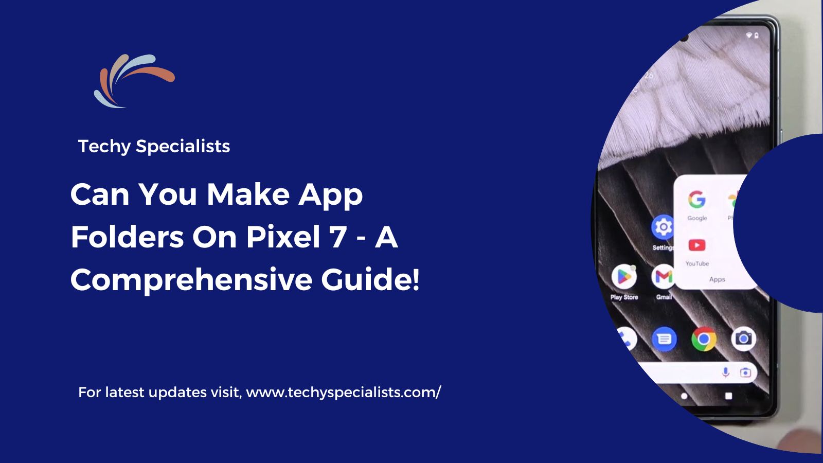 Can You Make App Folders On Pixel 7 - A Comprehensive Guide!