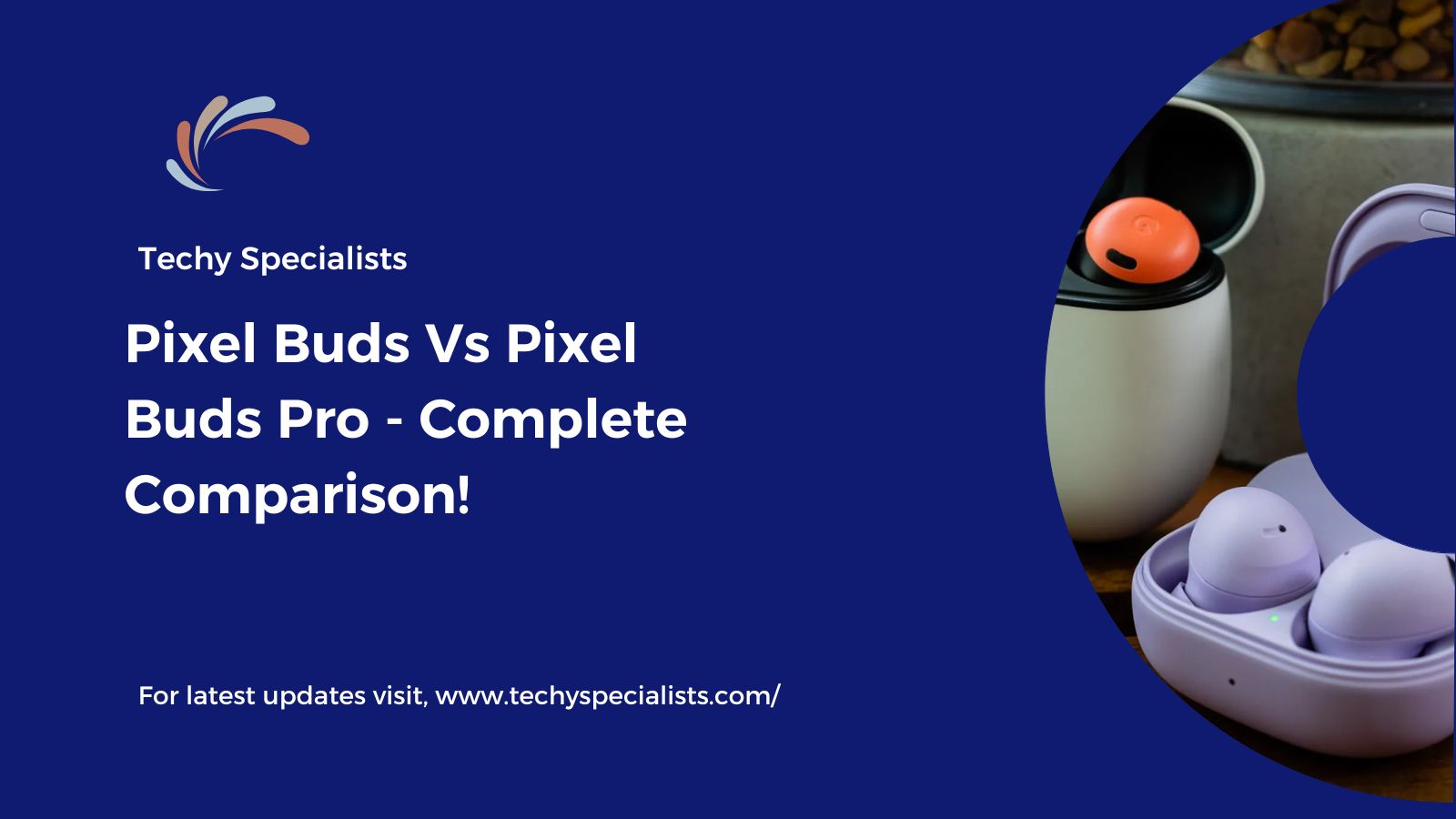 Pixel Buds Vs Pixel Buds Pro​ - Complete Comparison!