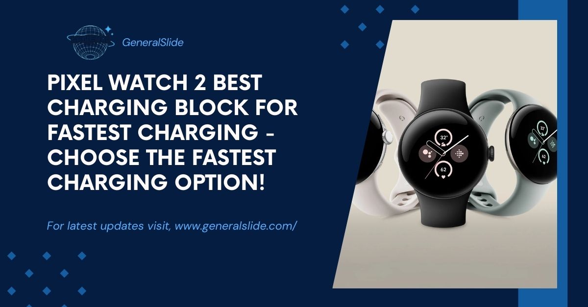 Pixel Watch 2 Best Charging Block For Fastest Charging_ - Choose The Fastest Charging Option!