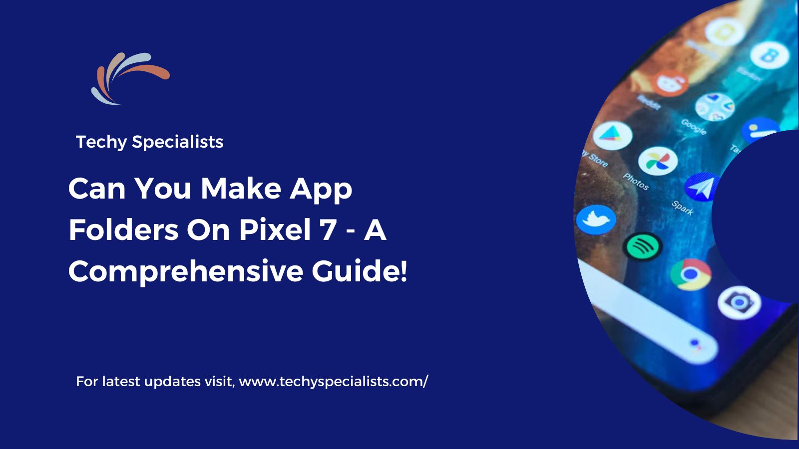 Can You Make App Folders On Pixel 7 – A Comprehensive Guide!