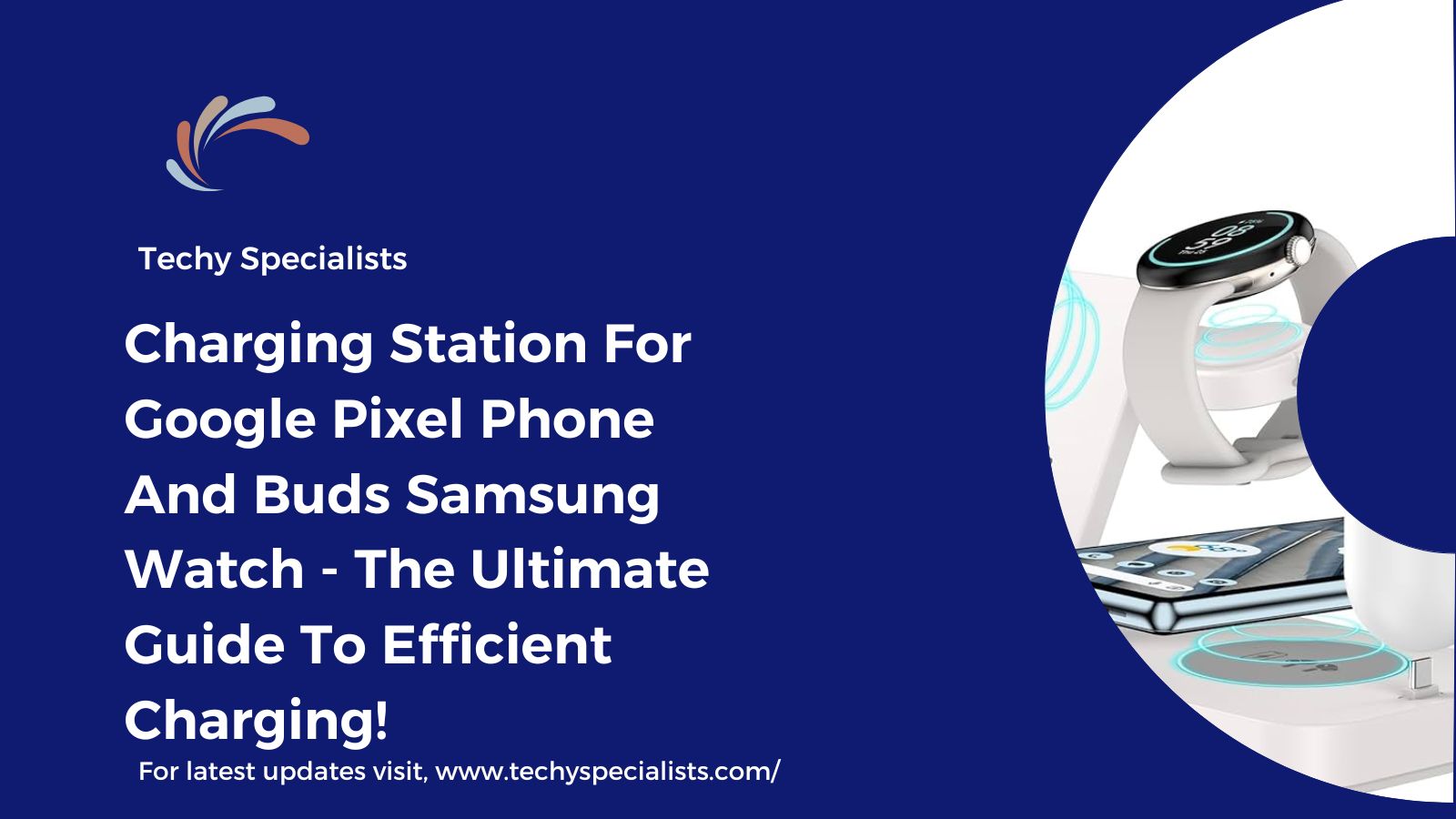 Charging Station For Google Pixel Phone And Buds Samsung Watch – The Ultimate Guide To Efficient Charging!