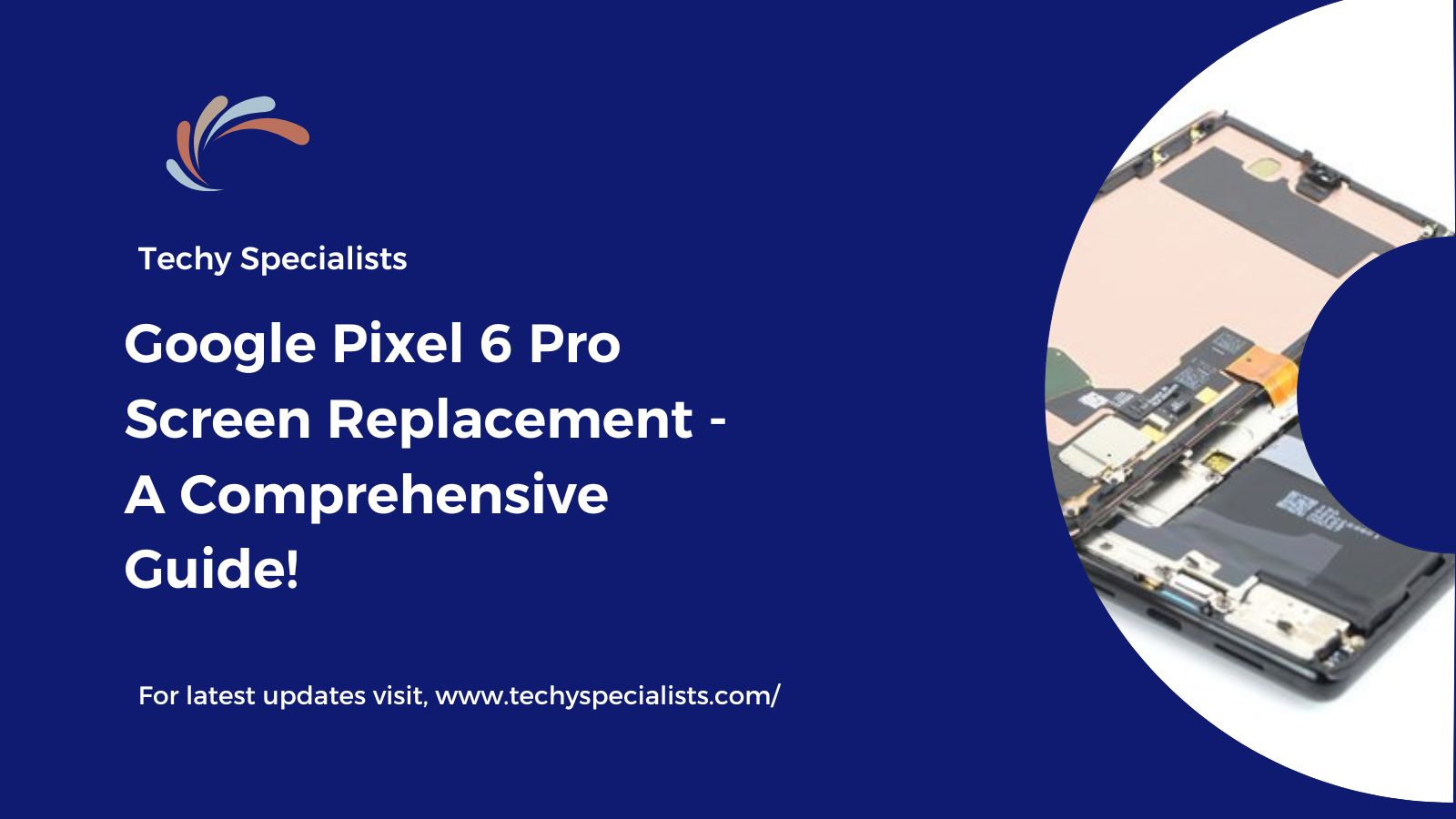 Google Pixel 6 Pro Screen Replacement - A Comprehensive Guide!