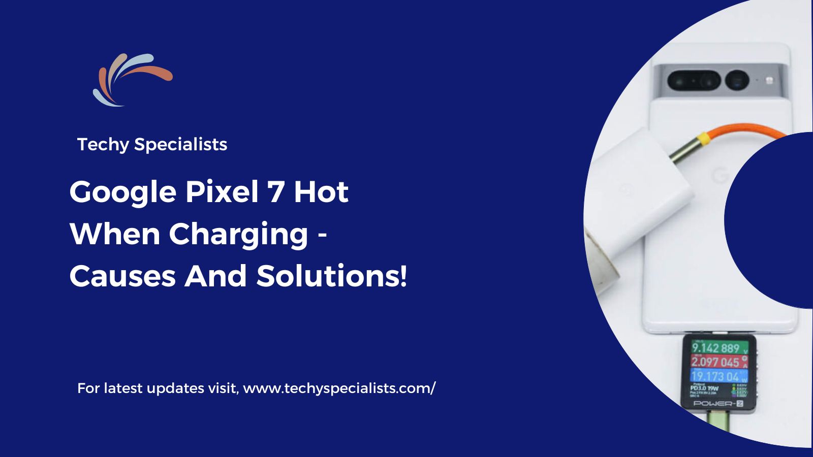 Google Pixel 7 Hot When Charging – Causes And Solutions!