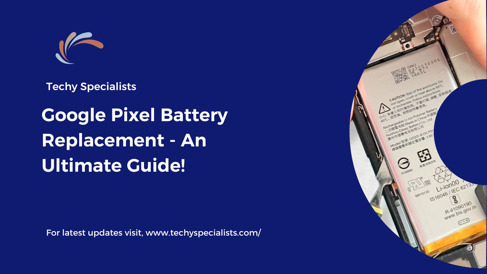 Google Pixel Battery Replacement - An Ultimate Guide!