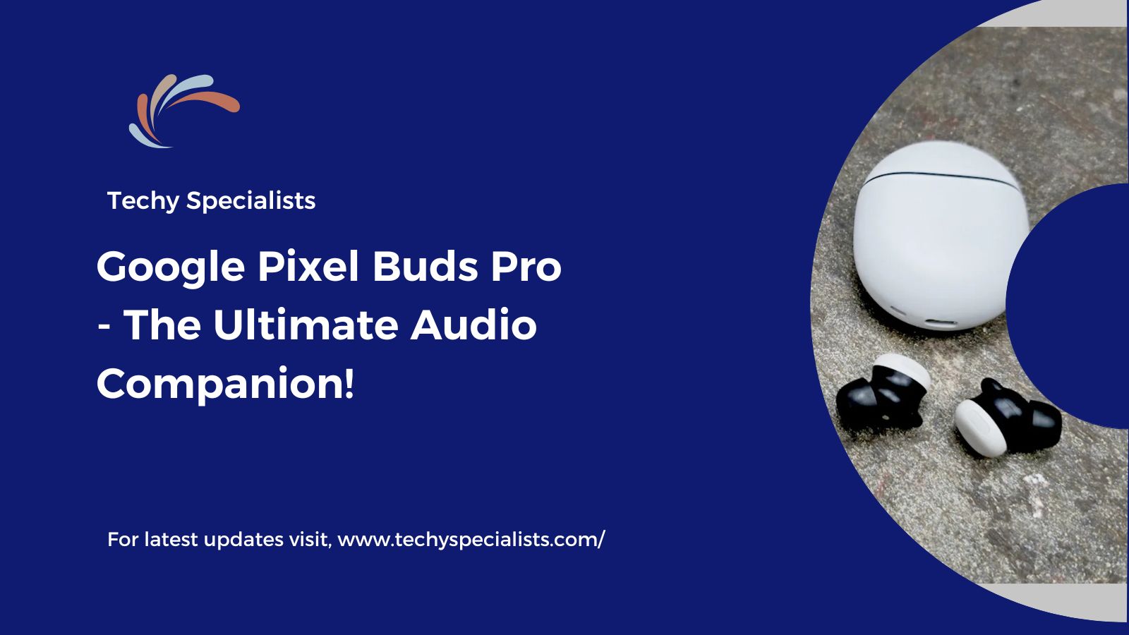 Google Pixel Buds Pro – The Ultimate Audio Companion!