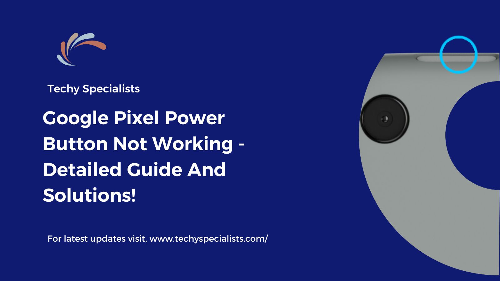 Google Pixel Power Button Not Working – Detailed Guide And Solutions!