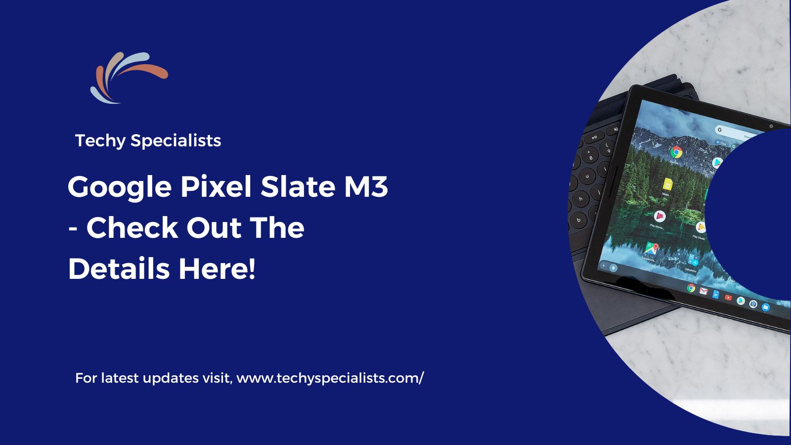 Google Pixel Slate M3 – Check Out The Details Here!