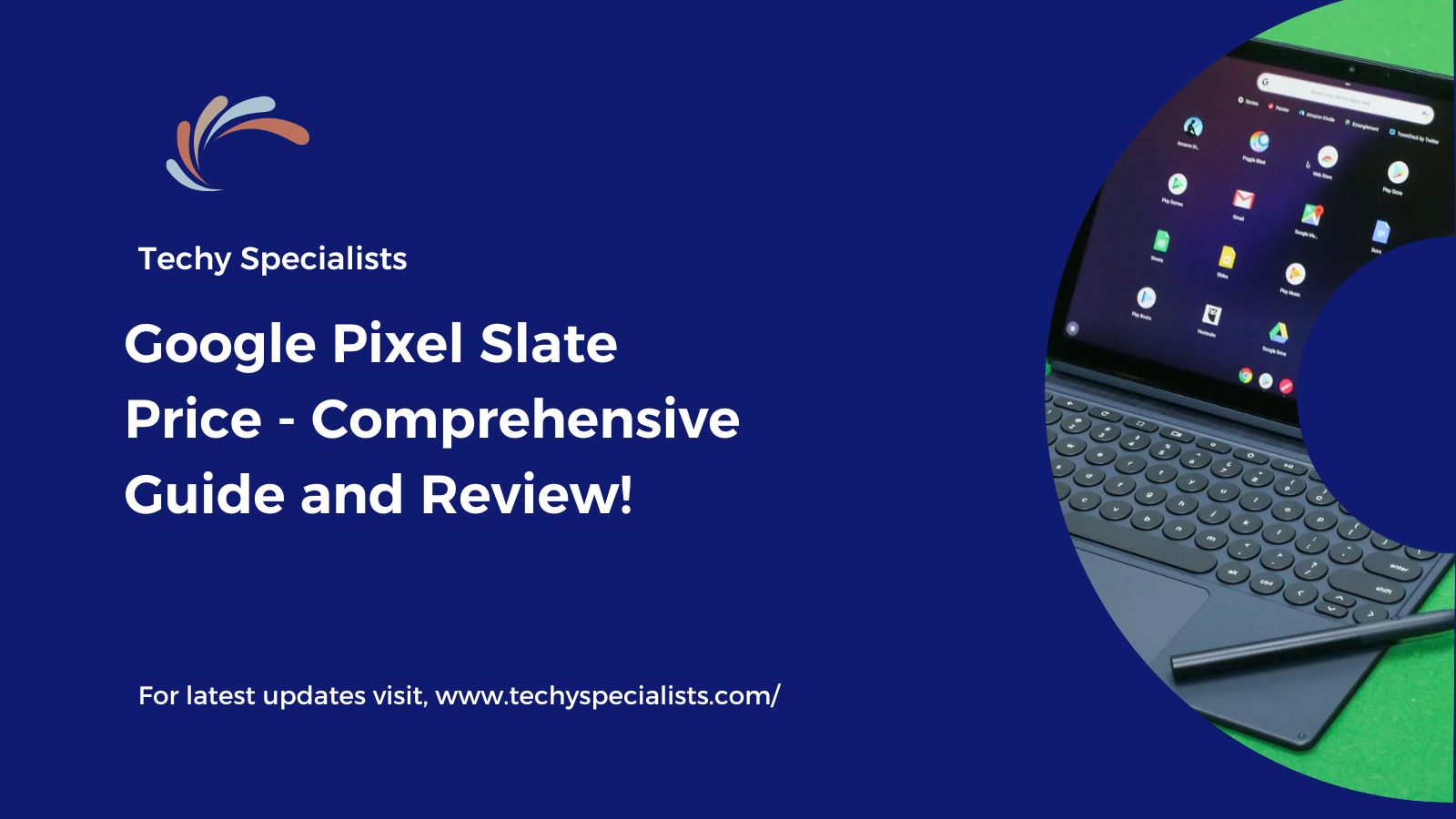 Google Pixel Slate Price - Comprehensive Guide and Review!