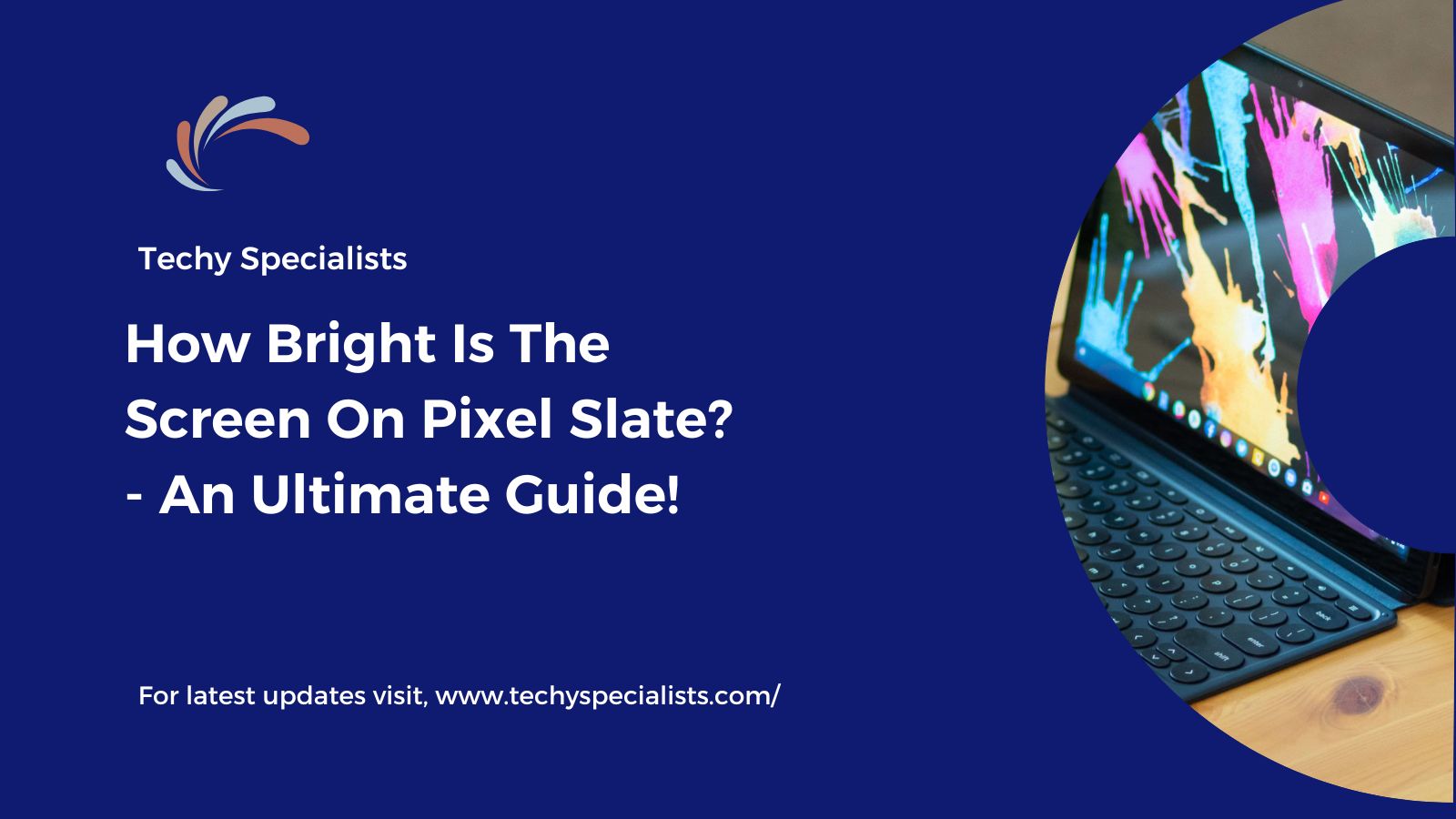 How Bright Is The Screen On Pixel Slate? – An Ultimate Guide!