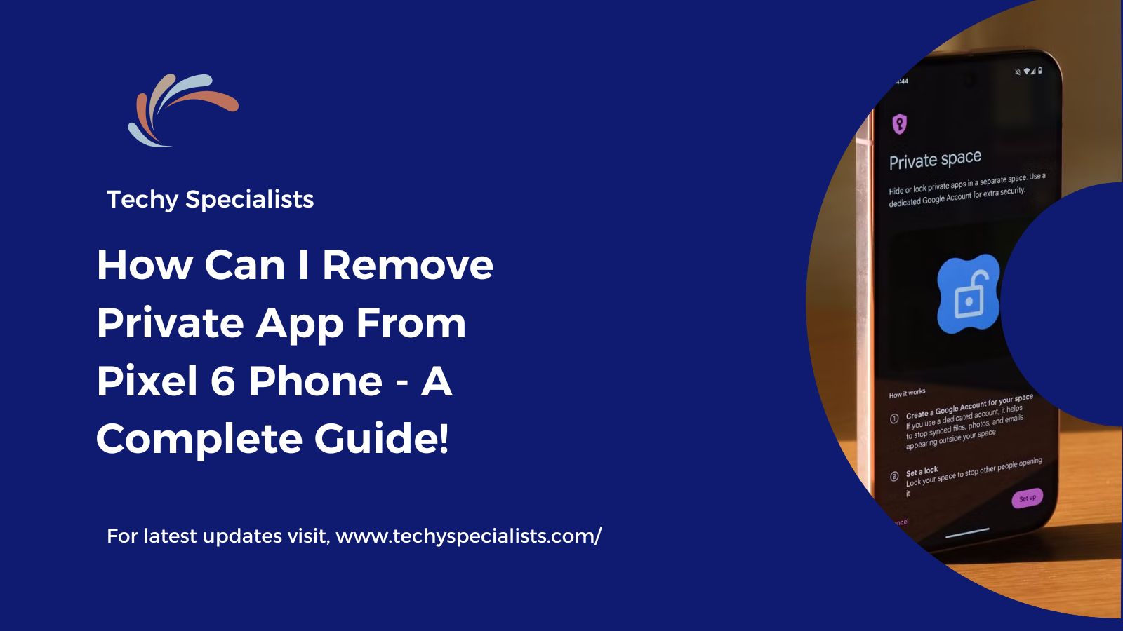 How Can I Remove Private App From Pixel 6 Phone – A Complete Guide!