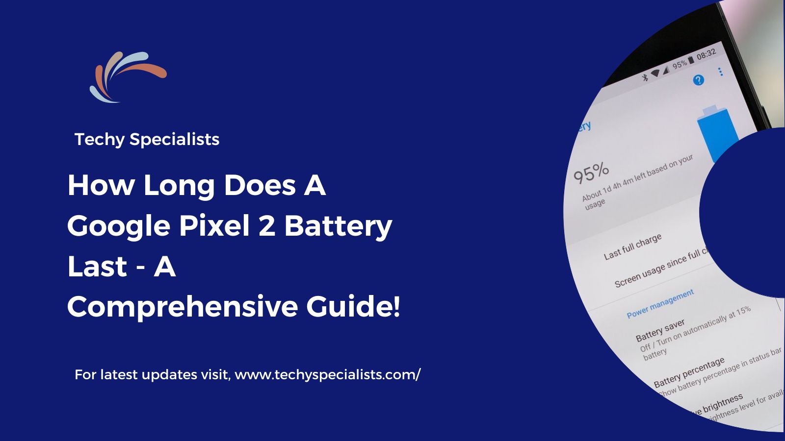 How Long Does A Google Pixel 2 Battery Last – A Comprehensive Guide!