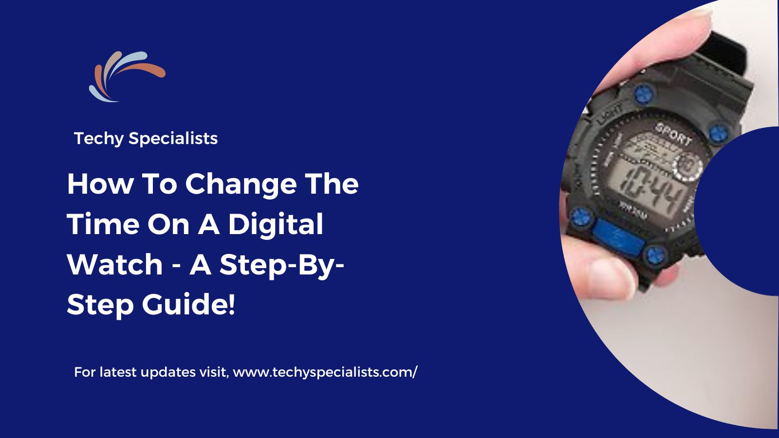 How To Change The Time On A Digital Watch – A Step-By-Step Guide!