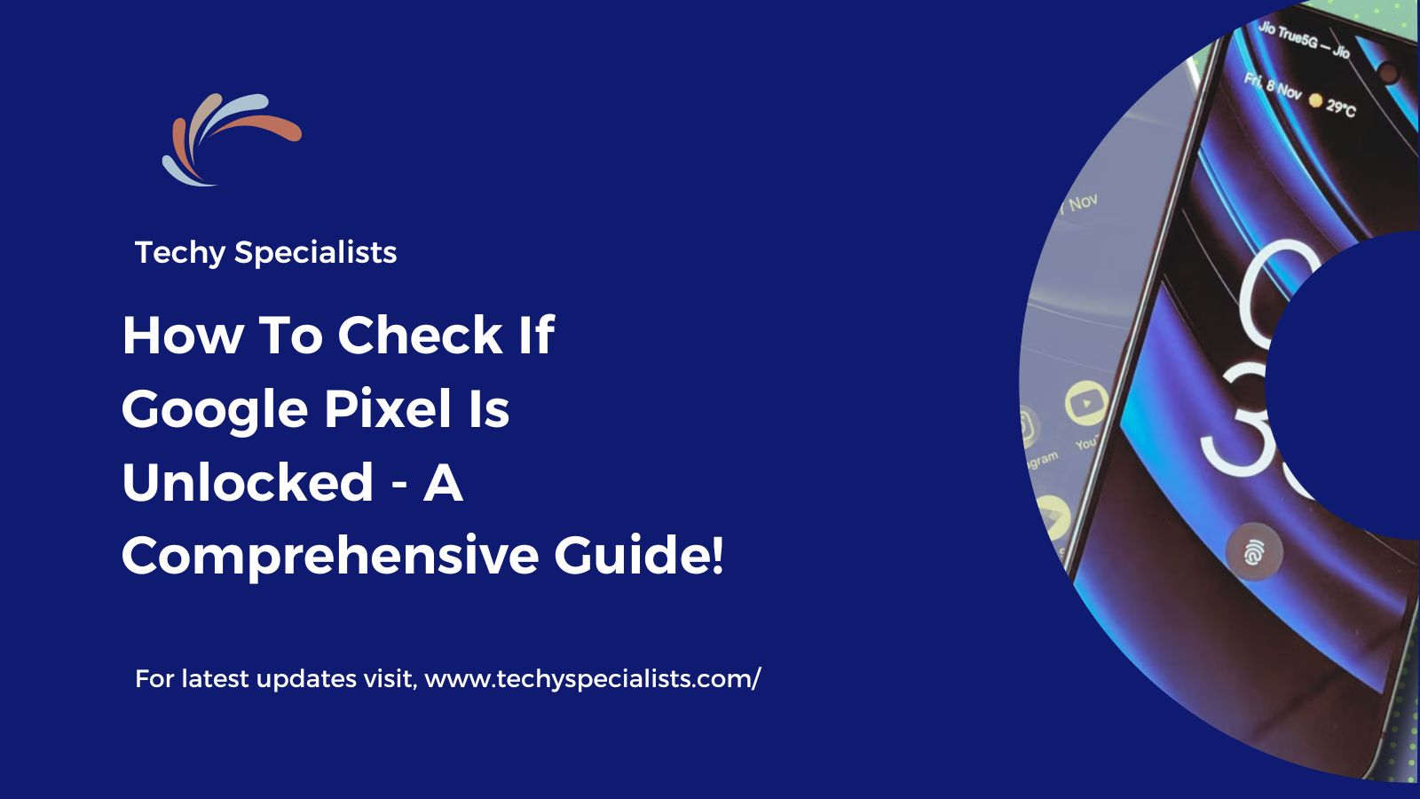 How To Check If Google Pixel Is Unlocked – A Comprehensive Guide!