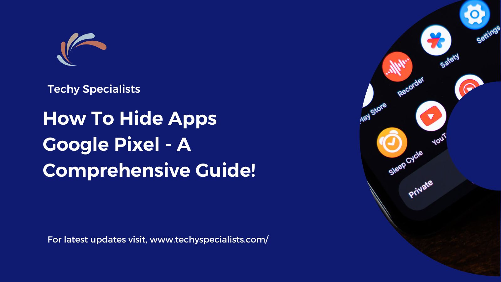 How To Hide Apps Google Pixel – A Comprehensive Guide!