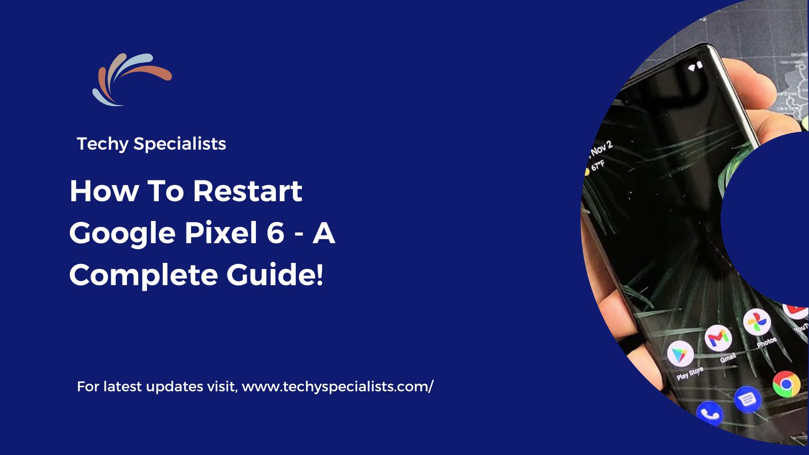 How To Restart Google Pixel 6 – A Complete Guide!