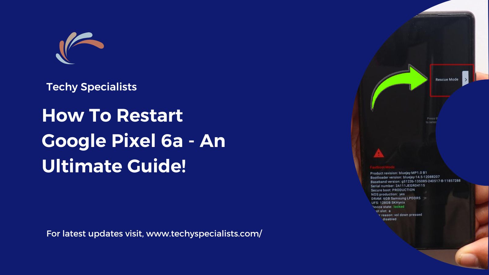 How To Restart Google Pixel 6a – An Ultimate Guide!