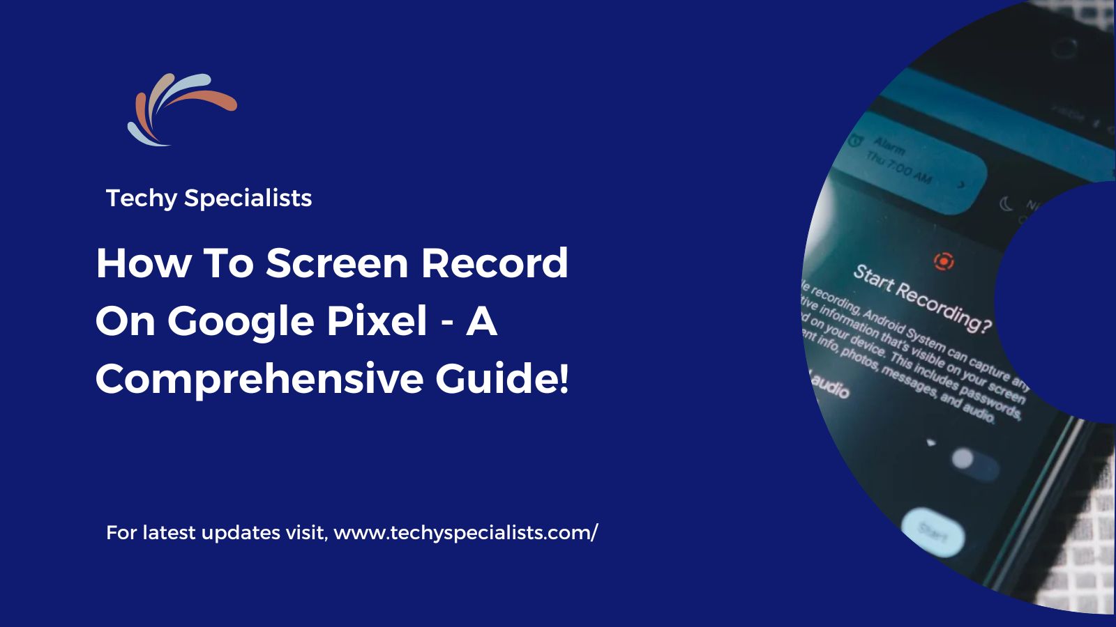 How To Screen Record On Google Pixel – A Comprehensive Guide!