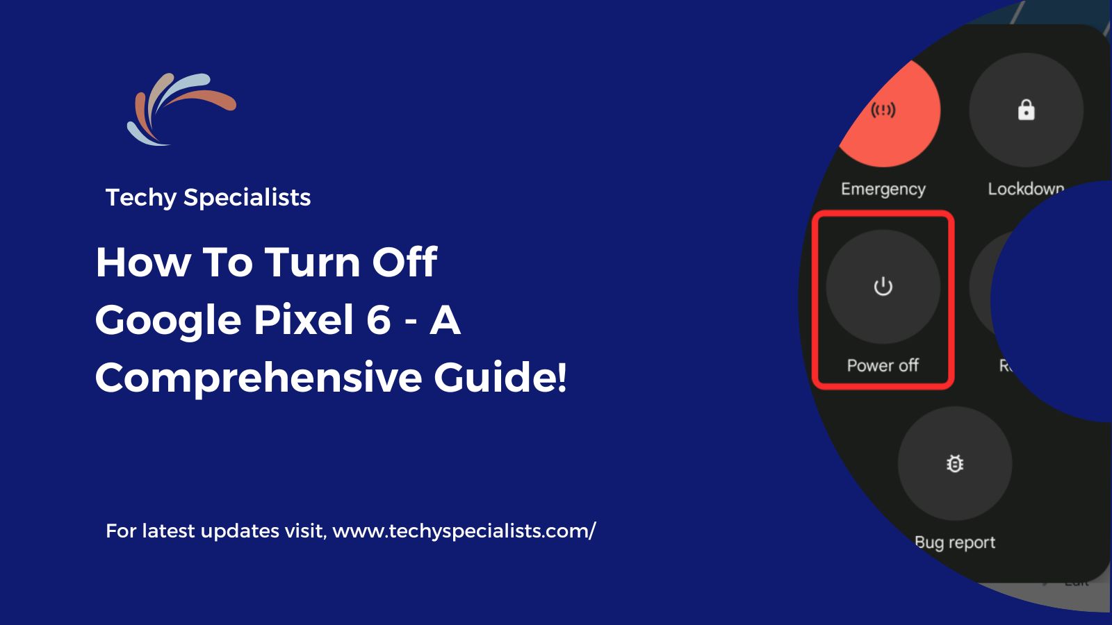 How To Turn Off Google Pixel 6 – A Comprehensive Guide!