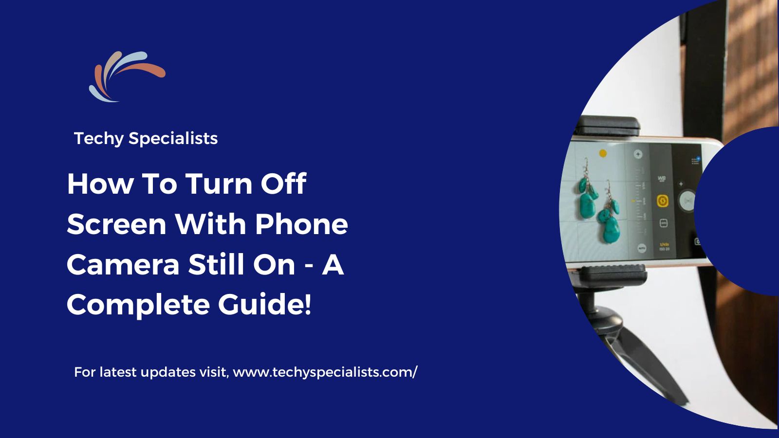 How To Turn Off Screen With Phone Camera Still On – A Complete Guide!