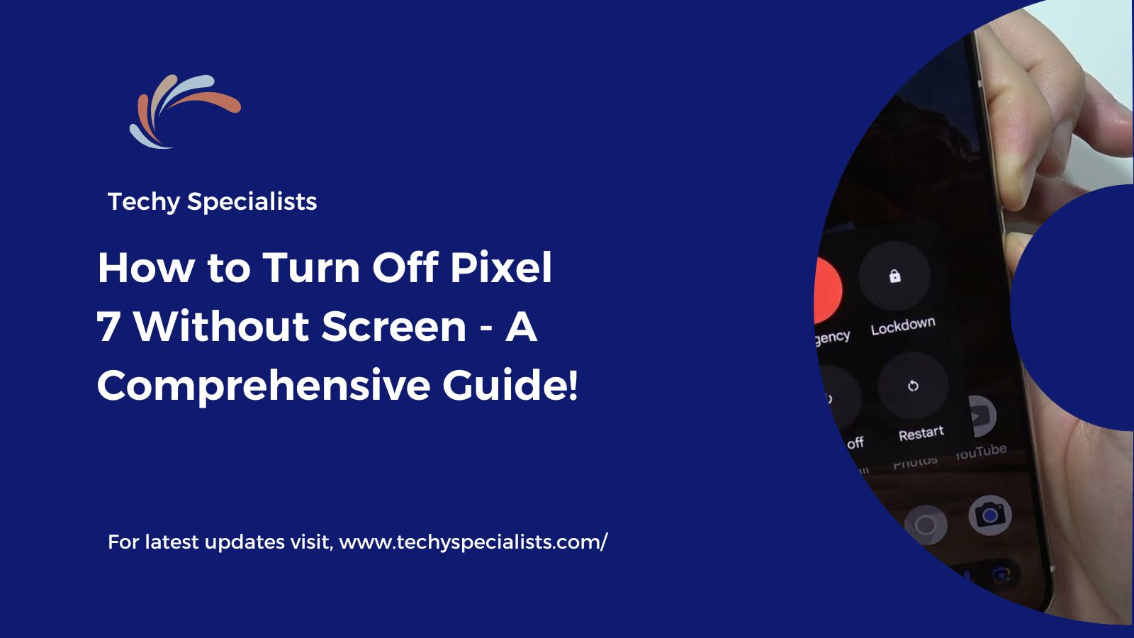 How to Turn Off Pixel 7 Without Screen – A Comprehensive Guide!