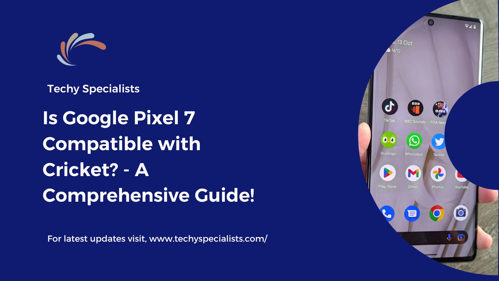 Is Google Pixel 7 Compatible with Cricket? – A Comprehensive Guide!