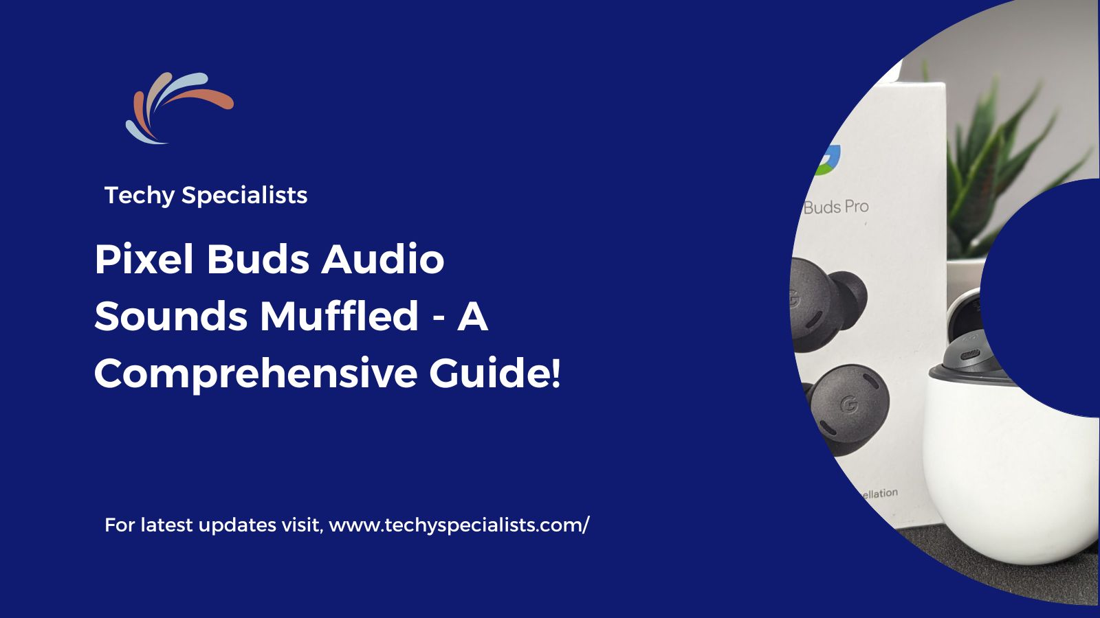 Pixel Buds Audio Sounds Muffled – A Comprehensive Guide!