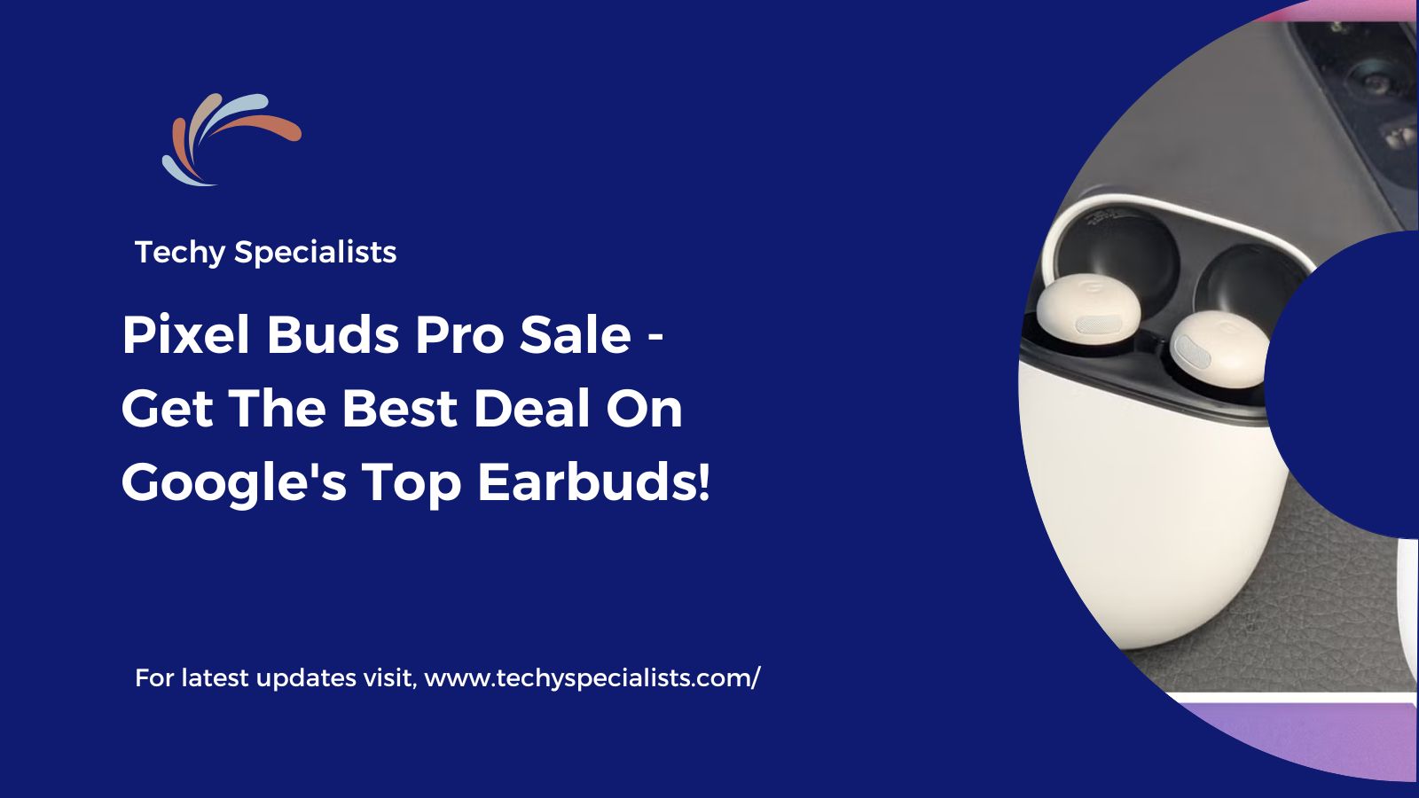 Pixel Buds Pro Sale – Get The Best Deal On Google’s Top Earbuds!