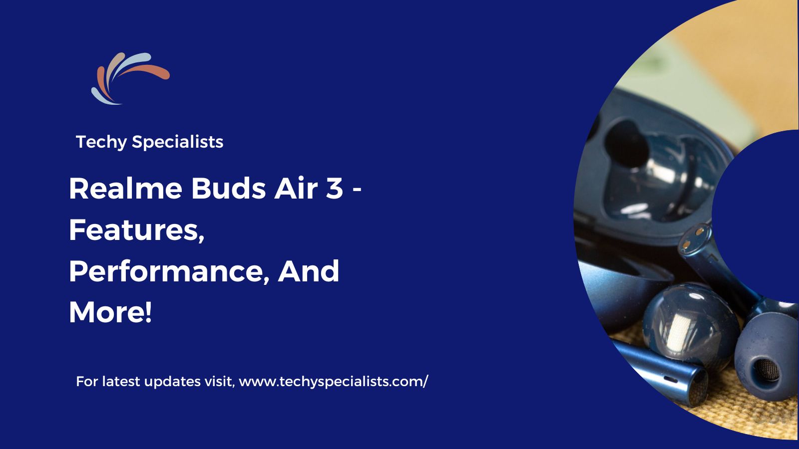 Realme Buds Air 3 – Features, Performance, And More!