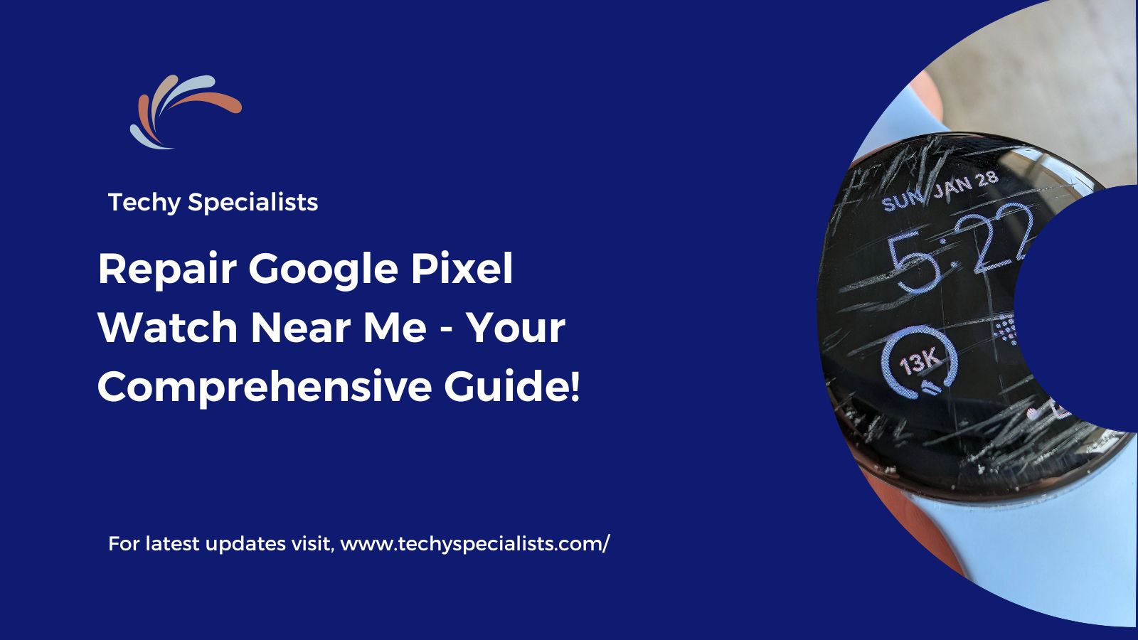 Repair Google Pixel Watch Near Me – Your Comprehensive Guide!