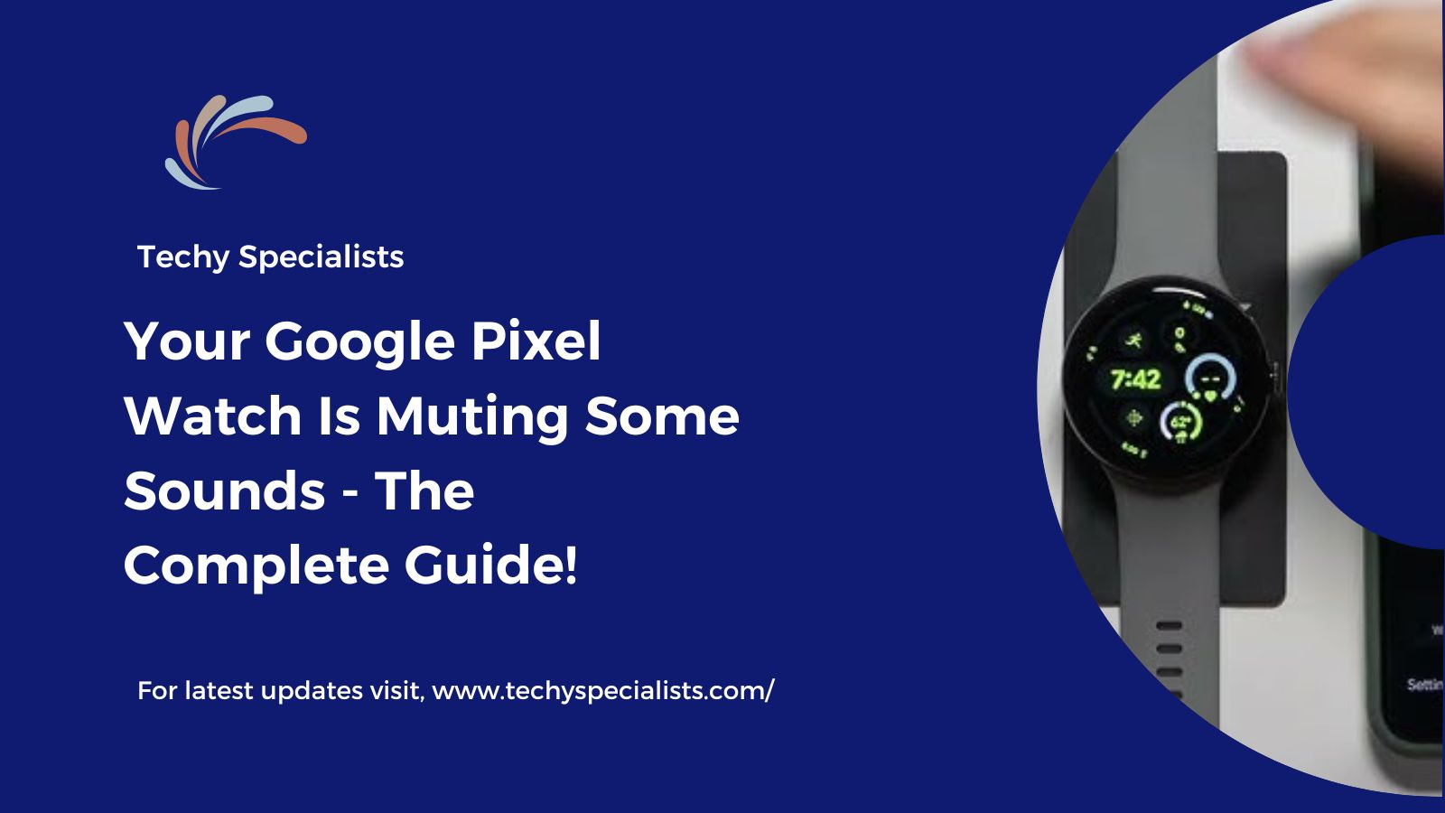 Your Google Pixel Watch Is Muting Some Sounds – The Complete Guide!