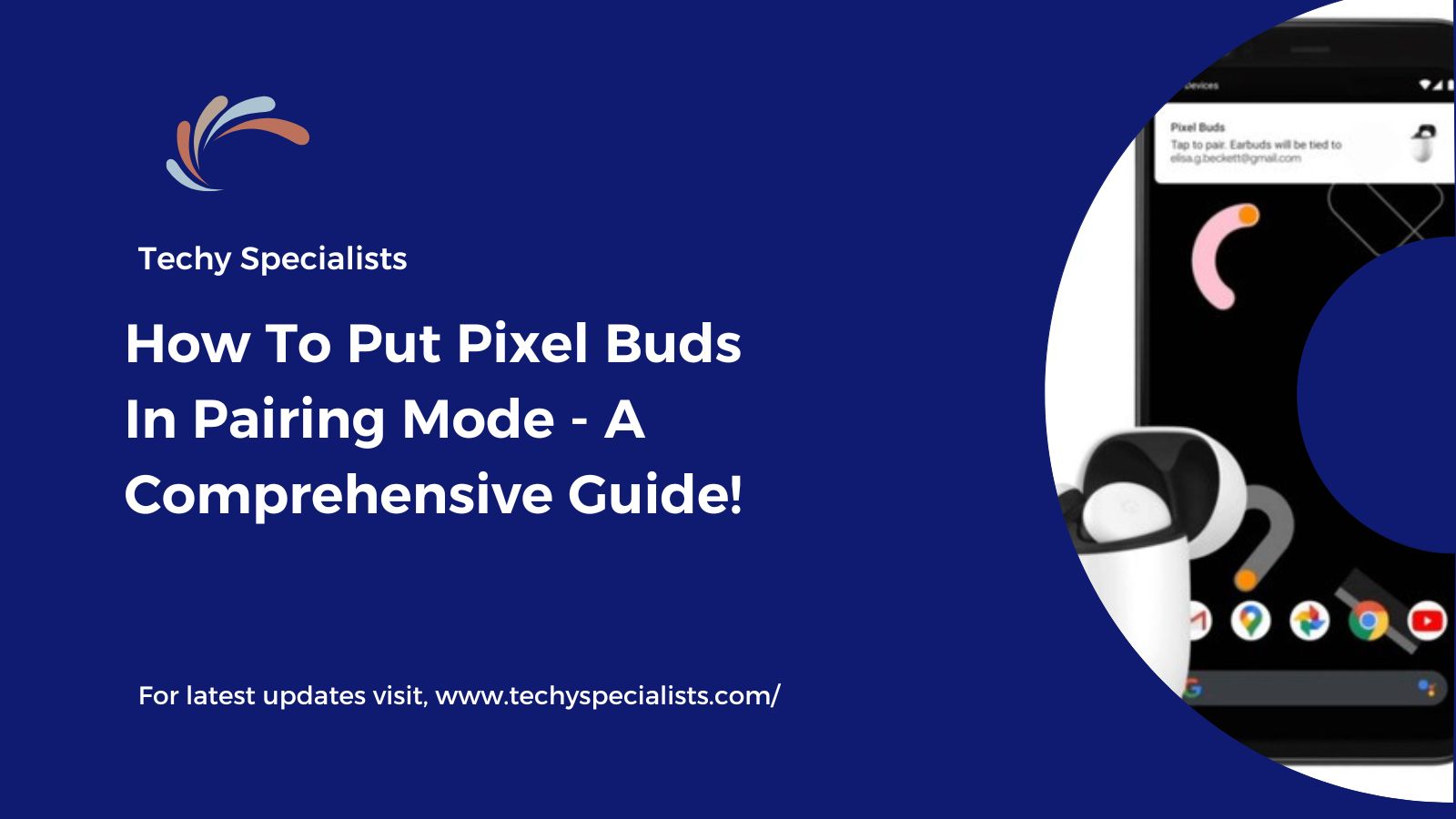 How To Put Pixel Buds In Pairing Mode​ – A Comprehensive Guide!