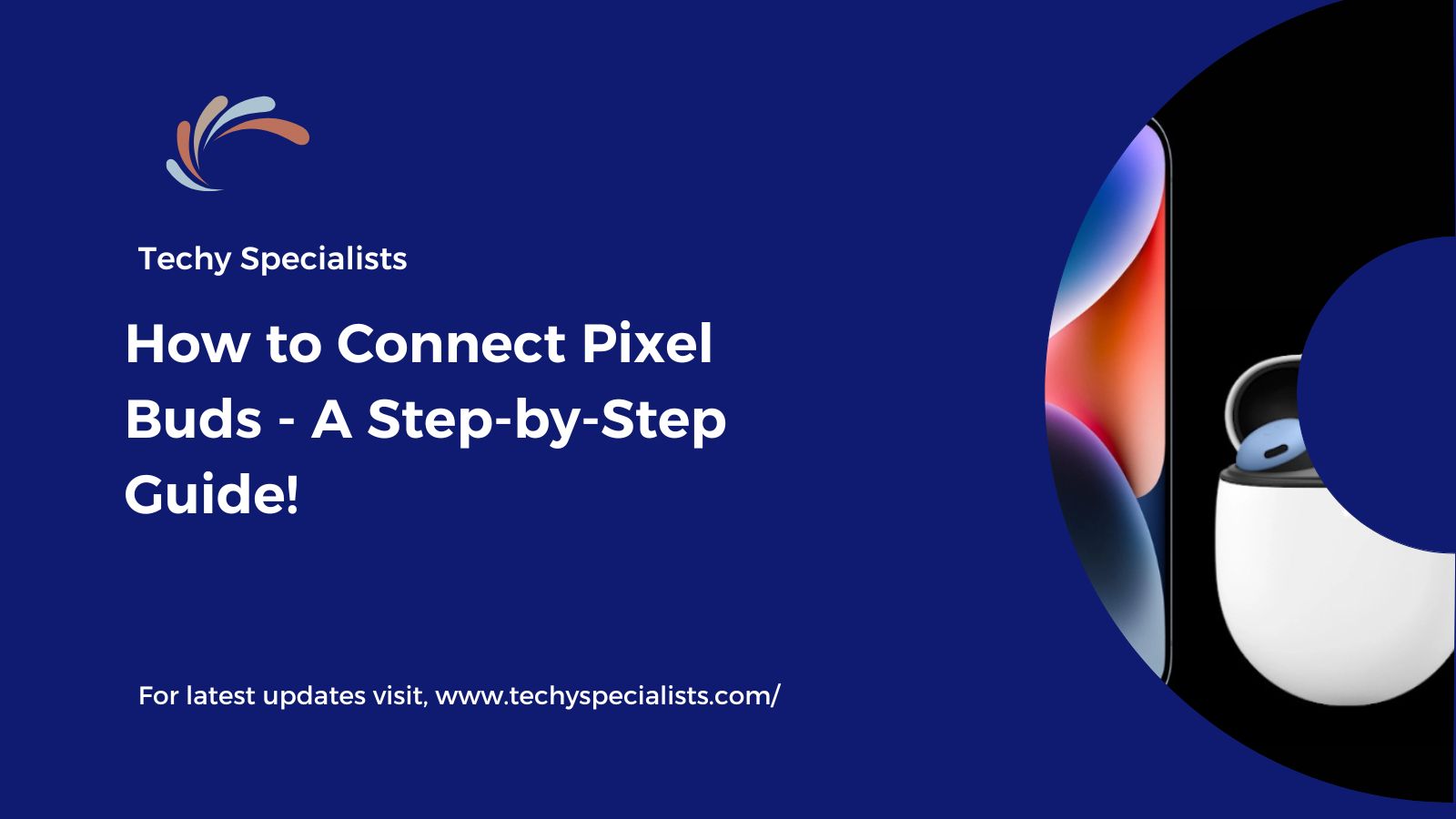 How to Connect Pixel Buds​ – A Step-by-Step Guide!