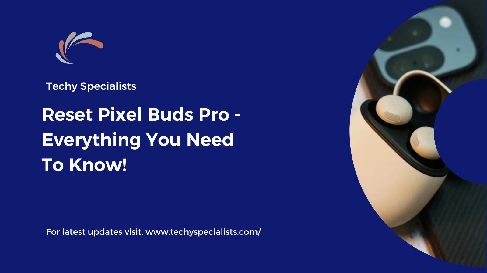 Reset Pixel Buds Pro​ – Everything You Need To Know!