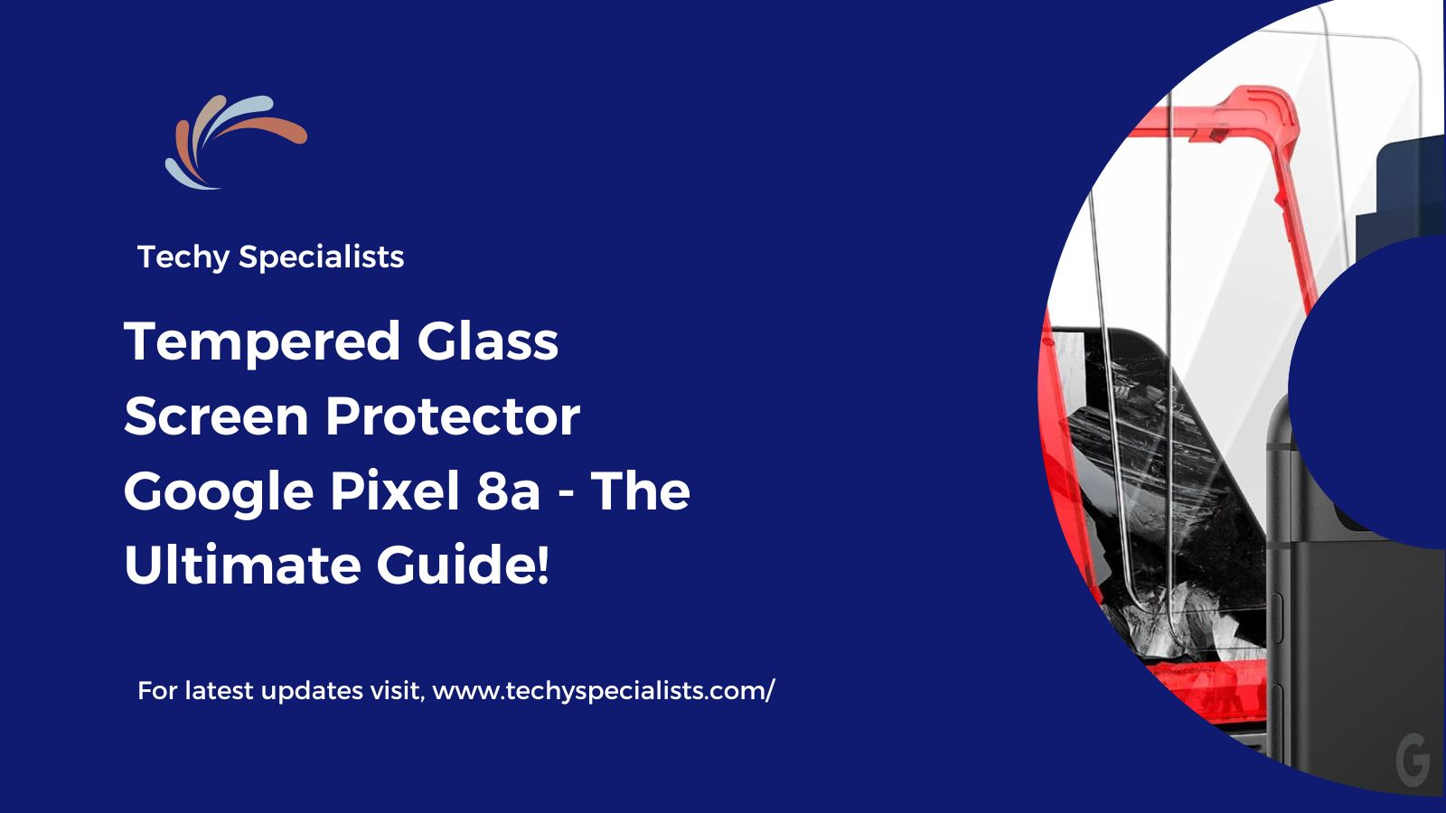 Tempered Glass Screen Protector Google Pixel 8a - The Ultimate Guide!